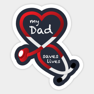 My Dad Saves Lives Sticker